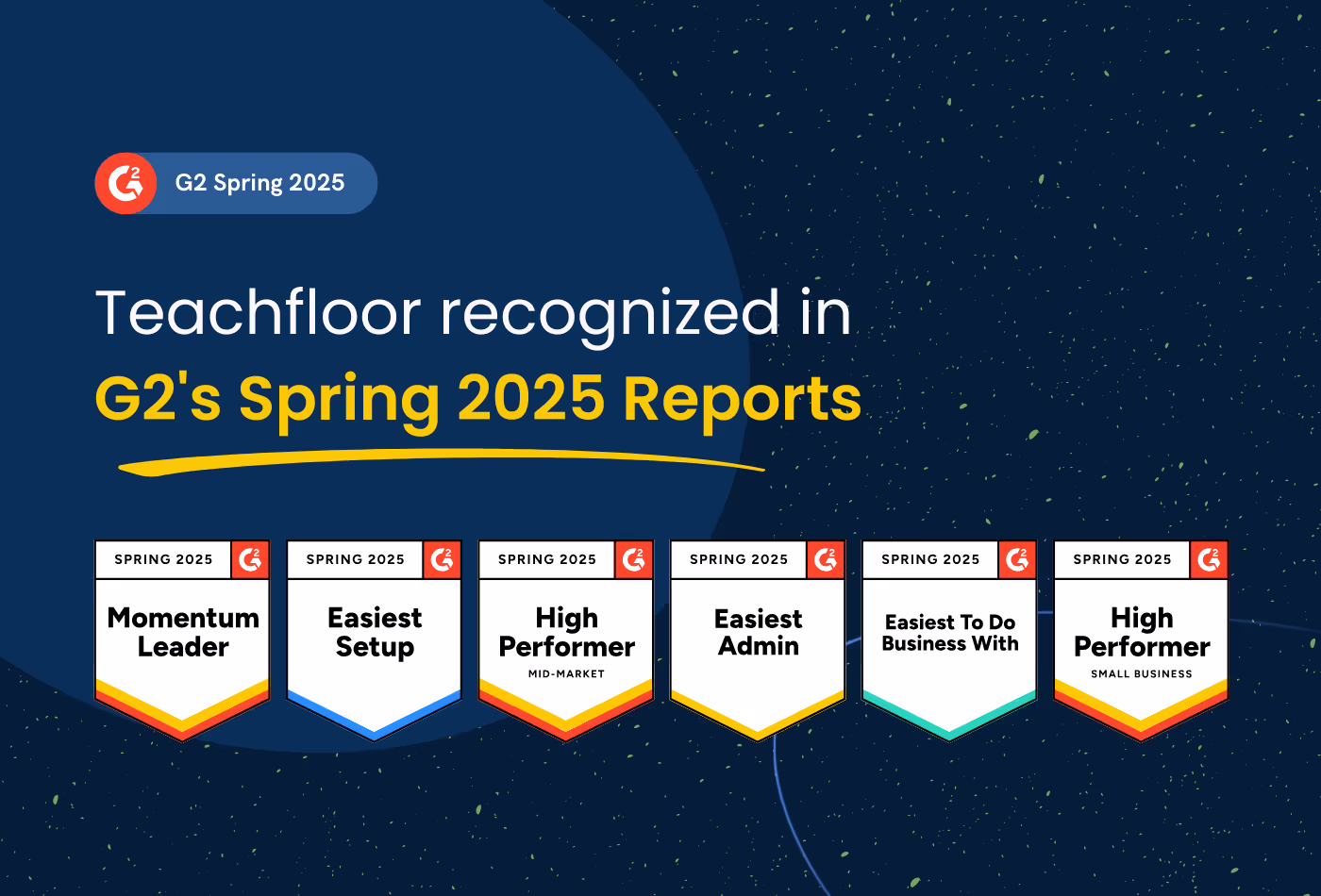 Teachfloor Earns Top Recognition in G2’s Spring 2025 Reports